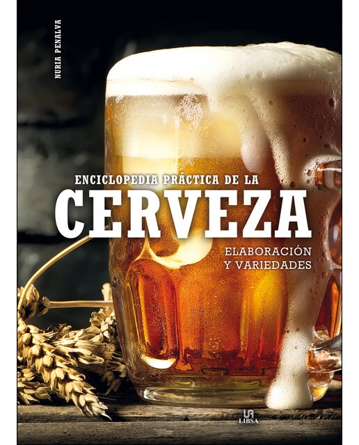 Enciclopedia Práctica de la Cerveza: Elaboración y Variedades (Capa dura) 1