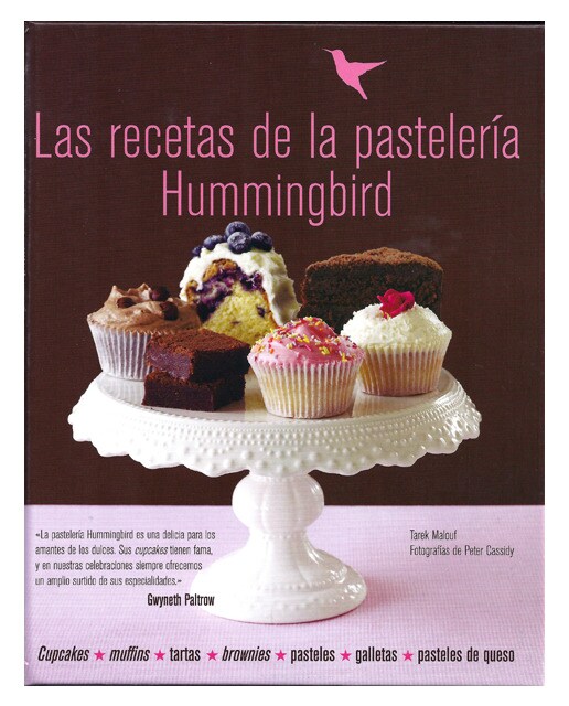 Las recetas de la pastelería Hummingbird: Cupcakes, muffins, tartas, brownies, pasteles, galletas, pasteles de queso