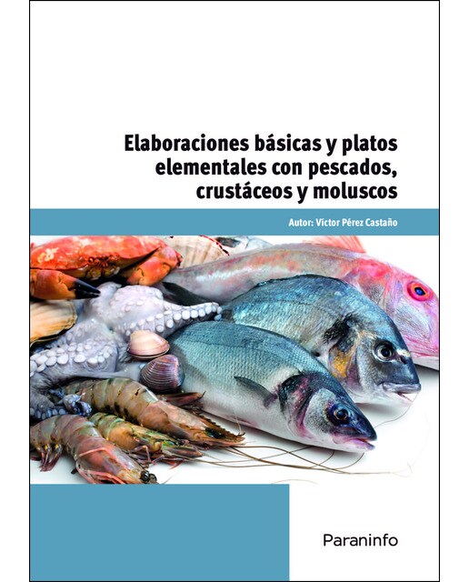 Elaboraciones básicas y platos elementales con pescados, crustáceos y moluscos