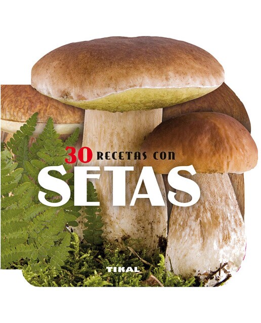 30 recetas con setas (Tapa dura) 1