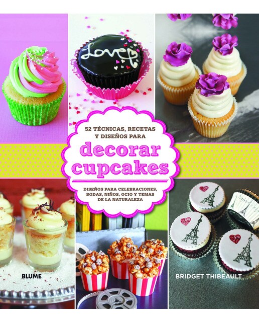 Imagen 0 de Decorar cupcakes: 52 técnicas, recetas y diseños (Tapa blanda)