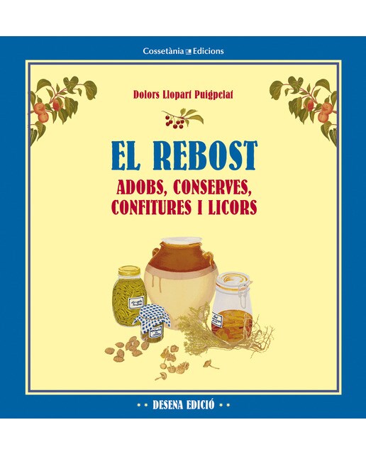 El rebost: Adobs, conserves, confitures i licors(Tapa blanda) 1