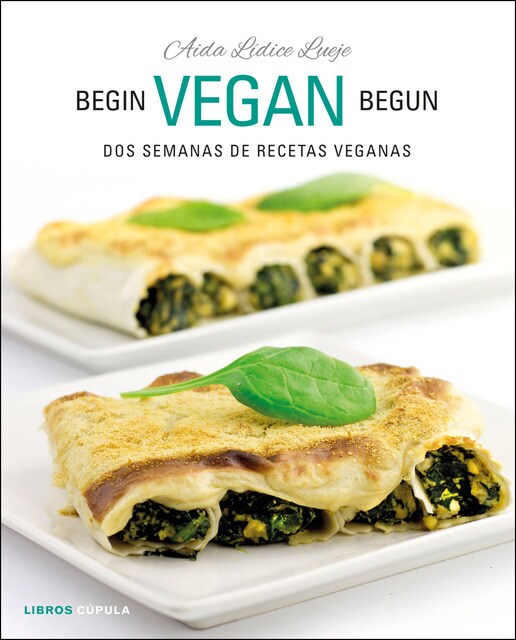 Begin Vegan Begun: Dos semanas de recetas veganas (Capa mole com abas) 1