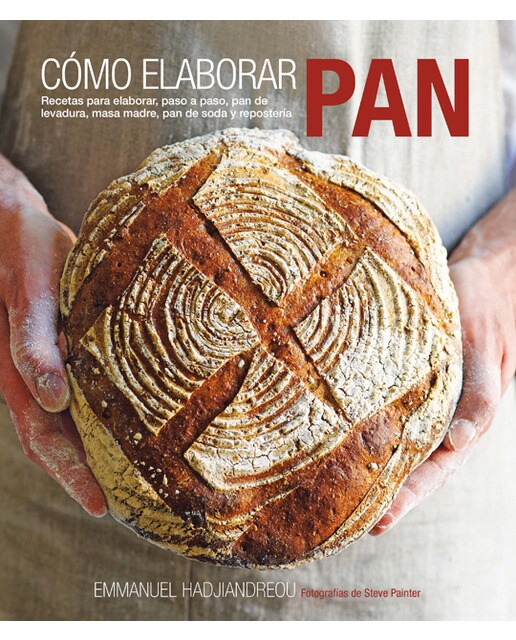 Imagem 0 de Cómo elaborar pan: Recetas para elaborar, paso a paso, pan  de levadura, masa madre, pan de soda y repostería (Capa mole)