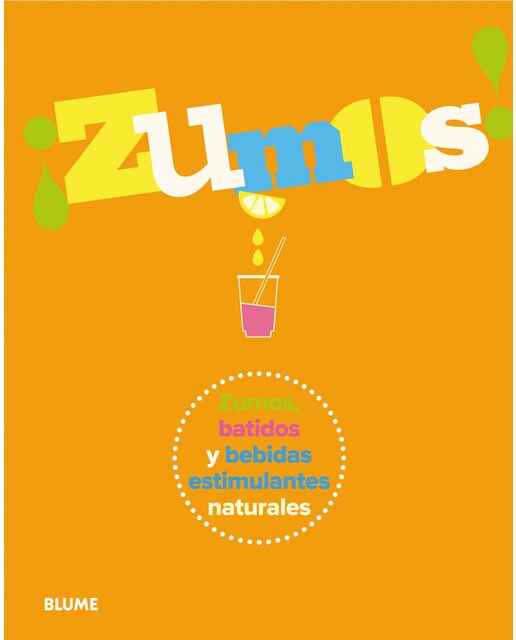 ­zumos!: Zumos, batidos y bebidas estimulantes naturales(Tapa blanda) (Tapa dura) 1