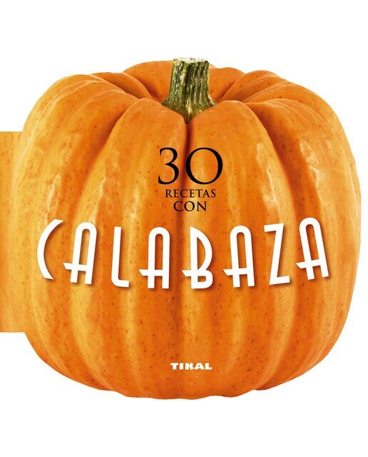 Imagen 0 de 30 recetas con calabaza (Tapa dura)
