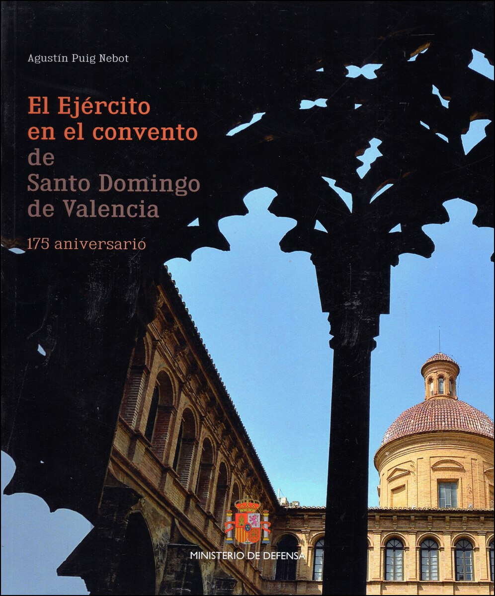 El ejército en el convento de santo domingo de valencia. 175 aniversario 1