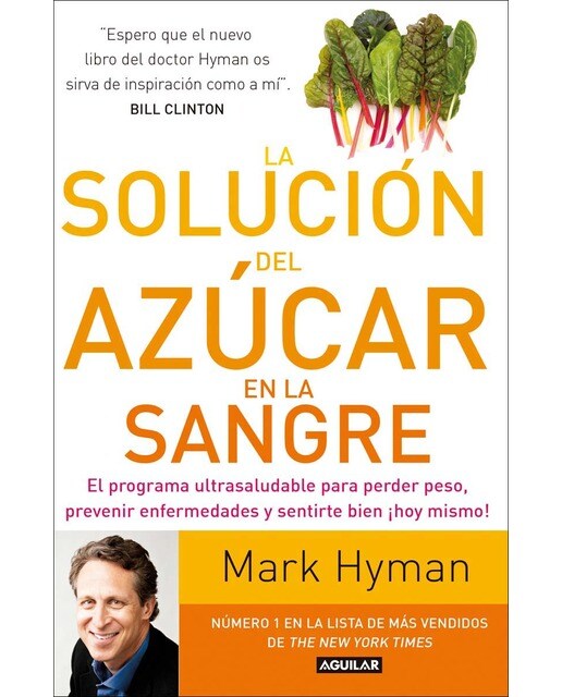 La solución del azúcar en la sangre: El programa ultrasaludable para perder peso, prevenir enfermedades y sentirte... (Capa mole) 1
