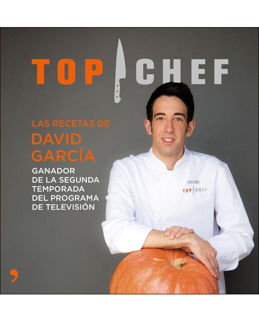 Top Chef. Las recetas de David García: Ganador de la segunda temporada del programa de televisión (Capa mole com abas) 1
