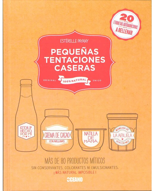 Pequeñas tentaciones caseras: Más de 80 productos míticos 1