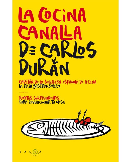 La cocina canalla de Carlos Durán: Recetas sorprendentes para revolucionar tu mesa (Capa mole com abas) 1