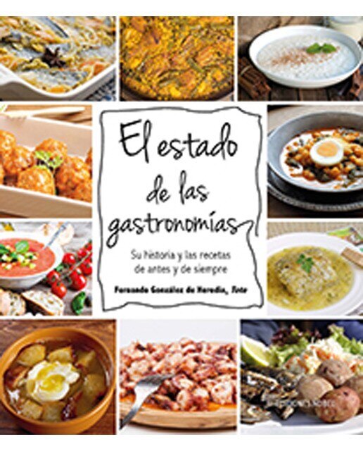 Imagen 0 de El estado de las gastronomías: Su historia y las recetas de antes y de siempre (Tapa blanda)
