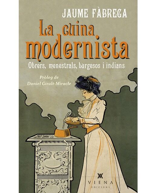 La cuina modernista: Obrers, menestrals, burgesos i indians (Capa mole com abas) 1