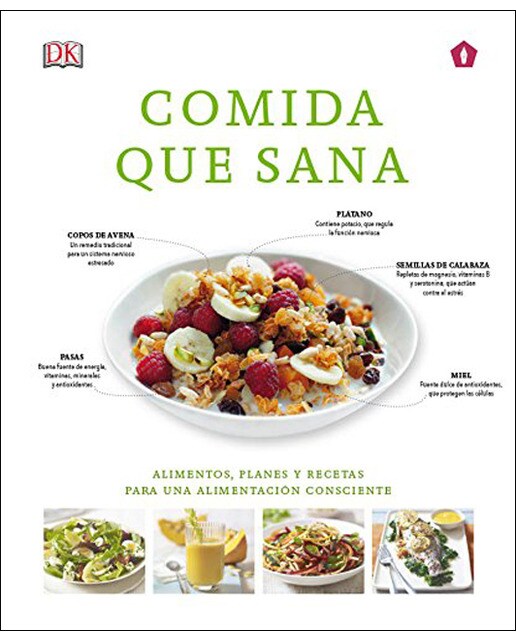 Comida que sana: Alimentos, planes y recetas para una alimentación consciente(Tapa blanda) (Tapa dura) 1