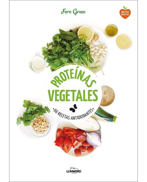 Proteínas vegetales: 66 recetas antioxidantes (Capa mole com abas) 1