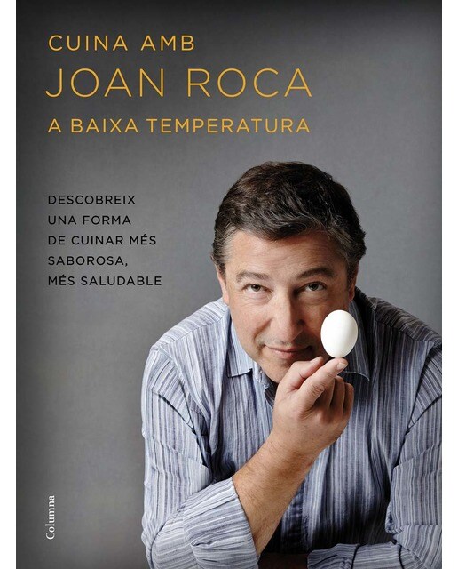 Imagen 0 de Cuina amb Joan Roca a baixa temperatura: Descobreix una forma de cuinar més sabrosa, més saludable  (Tapa dura)