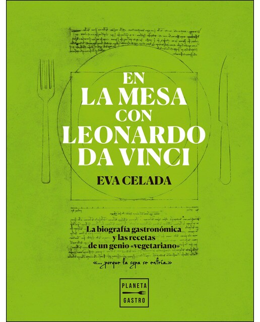 Imagen 0 de En la mesa con Leonardo da Vinci: La biografía gastronómica y las recetas de un genio "vegetariano" (Tapa dura)