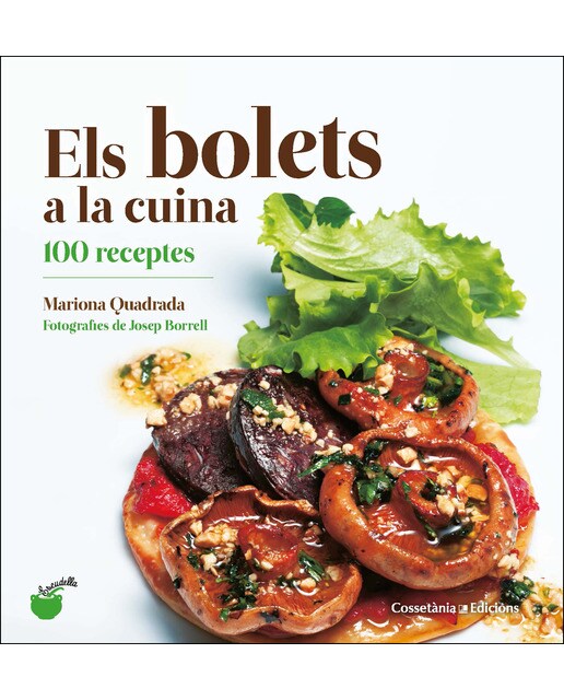 Imagen 1 de Els bolets a la cuina: 100 receptes (Tapa blanda)