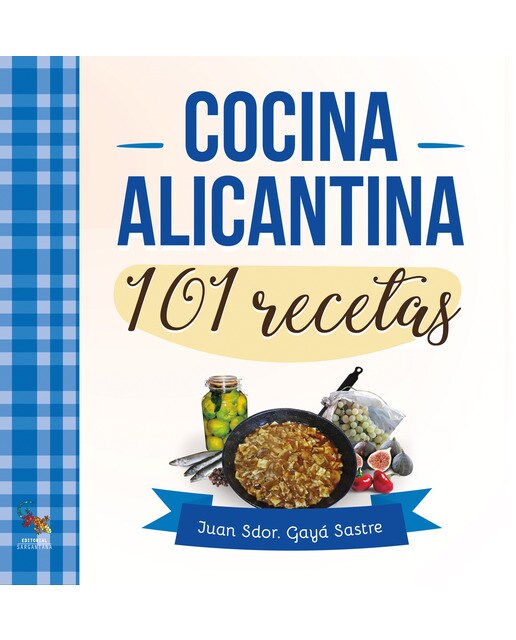 Cocina alicantina: 101 recetas(Tapa blanda) 1