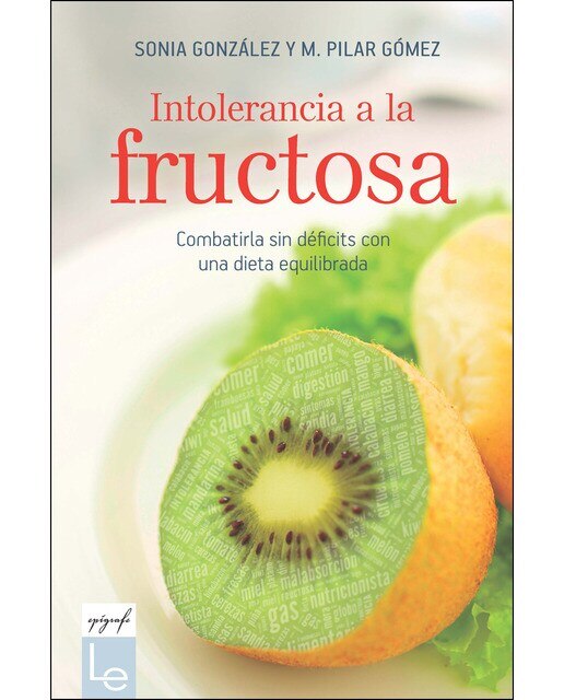 Imagem 0 de Intolerancia a la fructosa: Combatirla sin déficits con una dieta equilibrada(Tapa blanda)