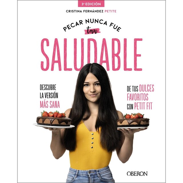 Imagen 0 de Pecar nunca fue tan saludable: Descubre la versión más sana de tus dulces favoritos con Petit Fit  (Tapa blanda con solapas)