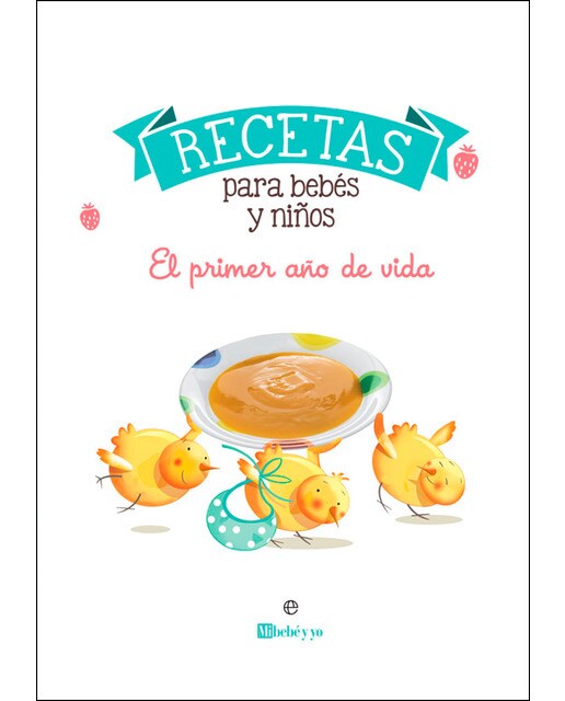 Recetas para bebés y niños: El primer año de vida(Tapa dura) 1