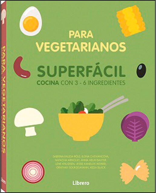 COCINA SUPERFACIL PARA VEGETARIANOS: 3 A 6 INGREDIENTES 1