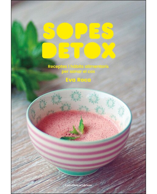 Sopes detox: Receptes i hàbits alimentaris per sanar el cos(Tapa blanda) 1