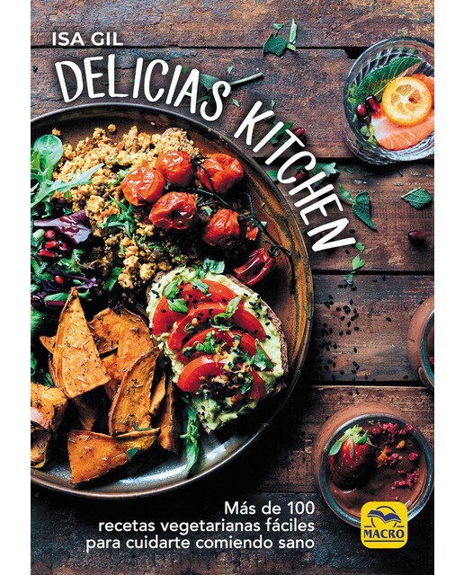 Delicias Kitchen: Más de 100 recetas vegetarianas fáciles para cuidarte comiendo sano (Capa dura) 1