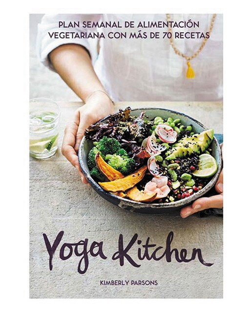 Yoga kitchen: Plan semanal de alimentación vegetariana con más de 70 recetas(Tapa dura) 1