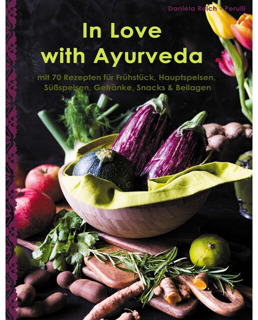 In Love with Ayurveda: Ein Kochbuch aber auch meine Liebeserklärung an Ayurveda (Capa mole) 1
