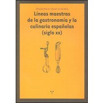 Líneas maestras de la gastronomía y la culinaria españolas (siglo xx)(Tapa blanda) 1
