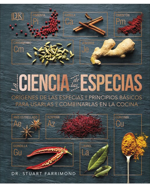 Imagen 0 de La ciencia de las especias: Orígenes de las especias y principios básicos para usarlas y combinarlas en la cocina  (Tapa dura)