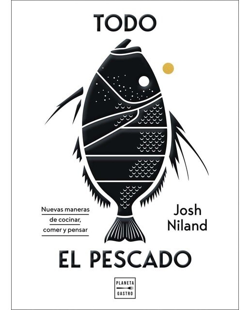 Todo el pescado: Nuevas maneras de cocinar, comer y pensar (Tapa dura) 1