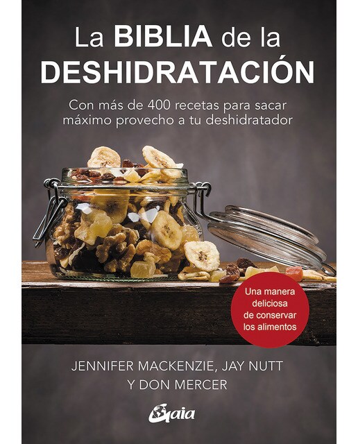 Imagem 0 de La biblia de la deshidratación: Con más de 400 recetas para sacar máximo provecho a tu deshidratador(Tapa blanda)