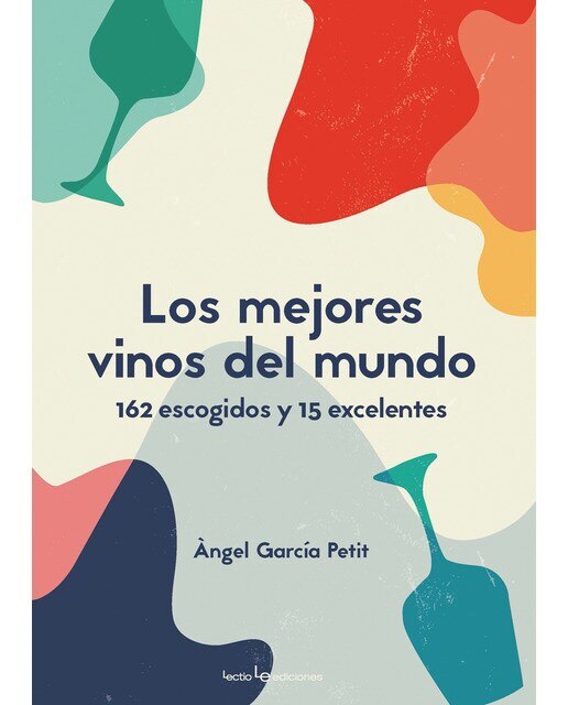 Imagen 0 de Los mejores vinos del mundo: 162 escogidos y 15 excelentes (Tapa blanda)