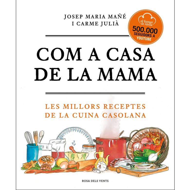 Com a casa de la mama: Les millors receptes de la cuina casolana(Tapa blanda) 1