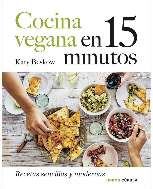 Cocina vegana en 15 minutos: Recetas sencillas y modernas(Tapa dura) 1