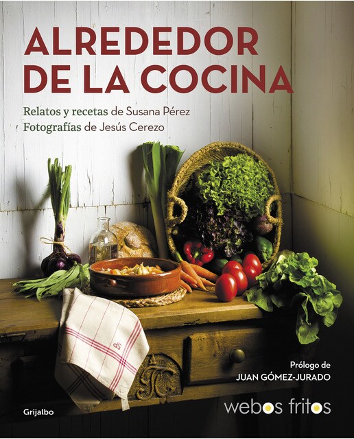 Alrededor de la cocina (Webos Fritos): Recetas y relatos (Capa mole) 1