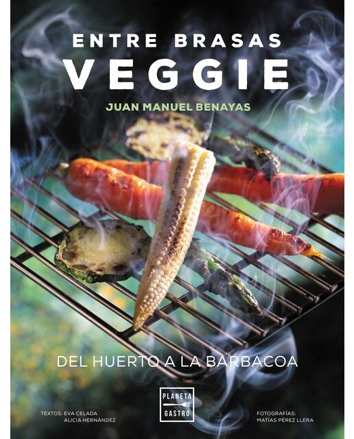 Entre brasas veggie: Del huerto a la barbacoa(Tapa dura) 1