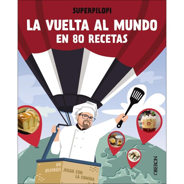 Imagen 0 de La vuelta al mundo en 80 recetas: No olvidéis jugar con la comida  (Tapa blanda con solapas)