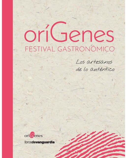 Imagen 0 de Orígenes Festival Gastronómico: Los artesanos de lo auténtico (Tapa blanda con solapas)