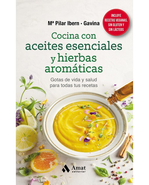 Cocina con aceites esenciales y hierbas aromáticas: Gotas de vida y salud para todas tus recetas(Tapa blanda) 1