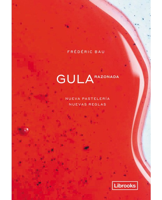 Imagen 1 de Gula razonada. Nueva pastelería, nuevas reglas (Tapa dura)