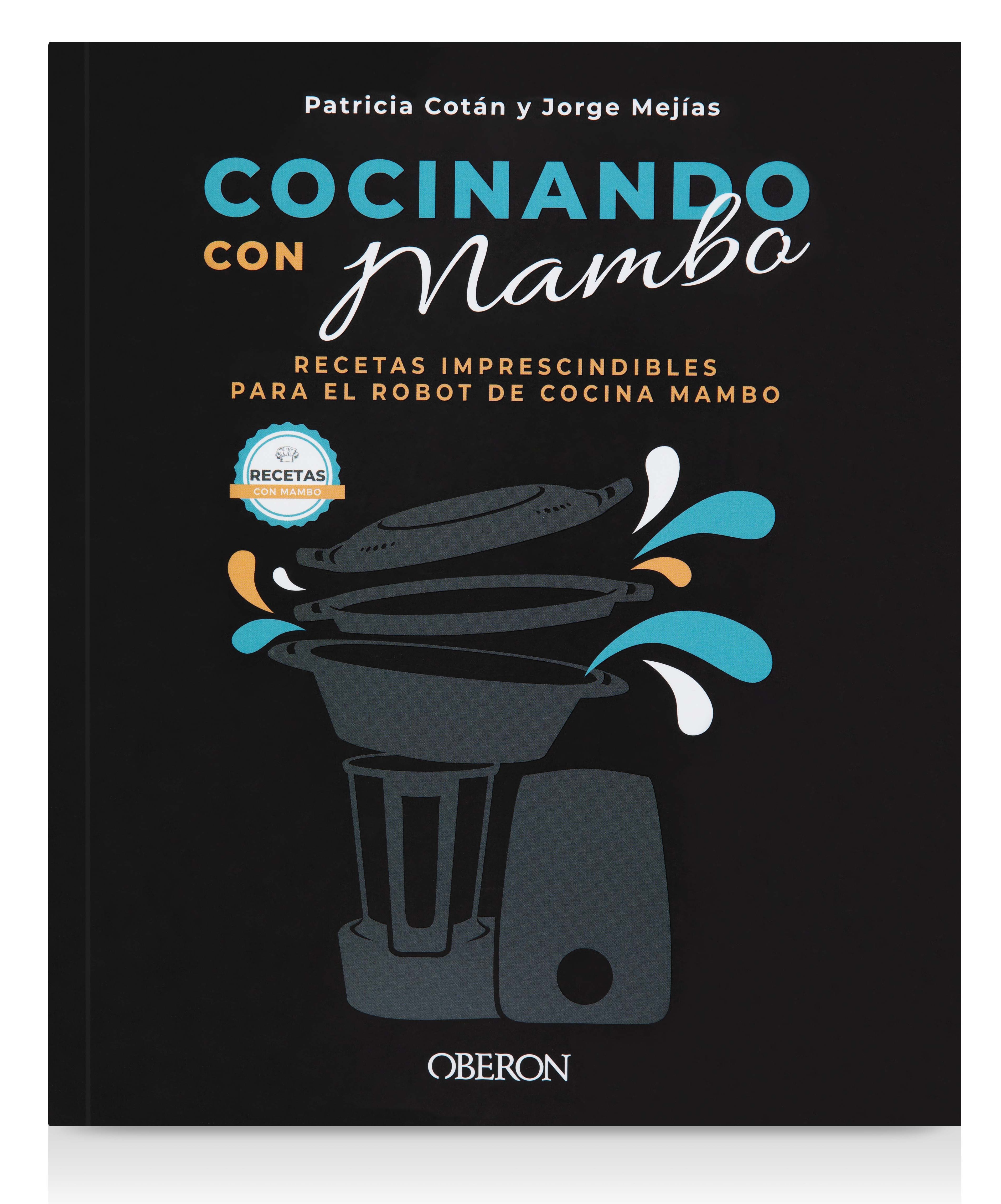 Cocinando con Mambo: Recetas imprescindibles para el robot de cocina Mambo (Capa mole com abas) 5