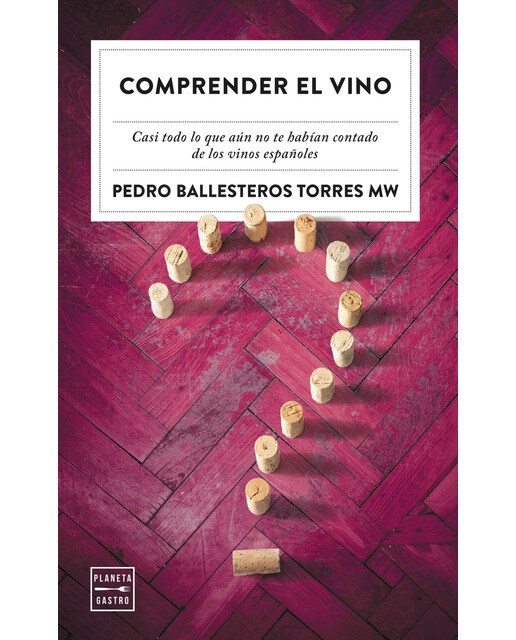 Imagen 0 de Comprender el vino: Casi todo lo que aún no te habían contado de los vinos españoles (Tapa blanda con solapas)