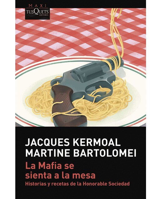 La Mafia se sienta a la mesa: Historias y recetas de la "Honorable Sociedad" (Bolso) (Capa mole) 1
