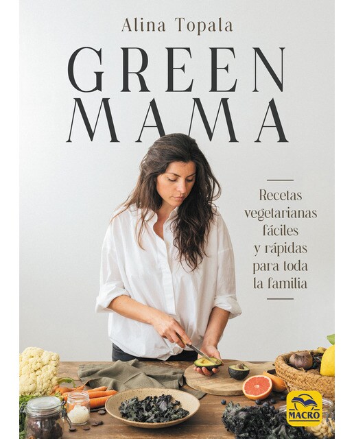 Green mama: Recetas vegetarianas fáciles y rápidas para toda la familia(Tapa dura) 1