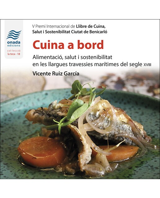 Cuina a bord: alimentació, salut i sostenibilitat en les llargues travessies marítimes del segle xviii 1