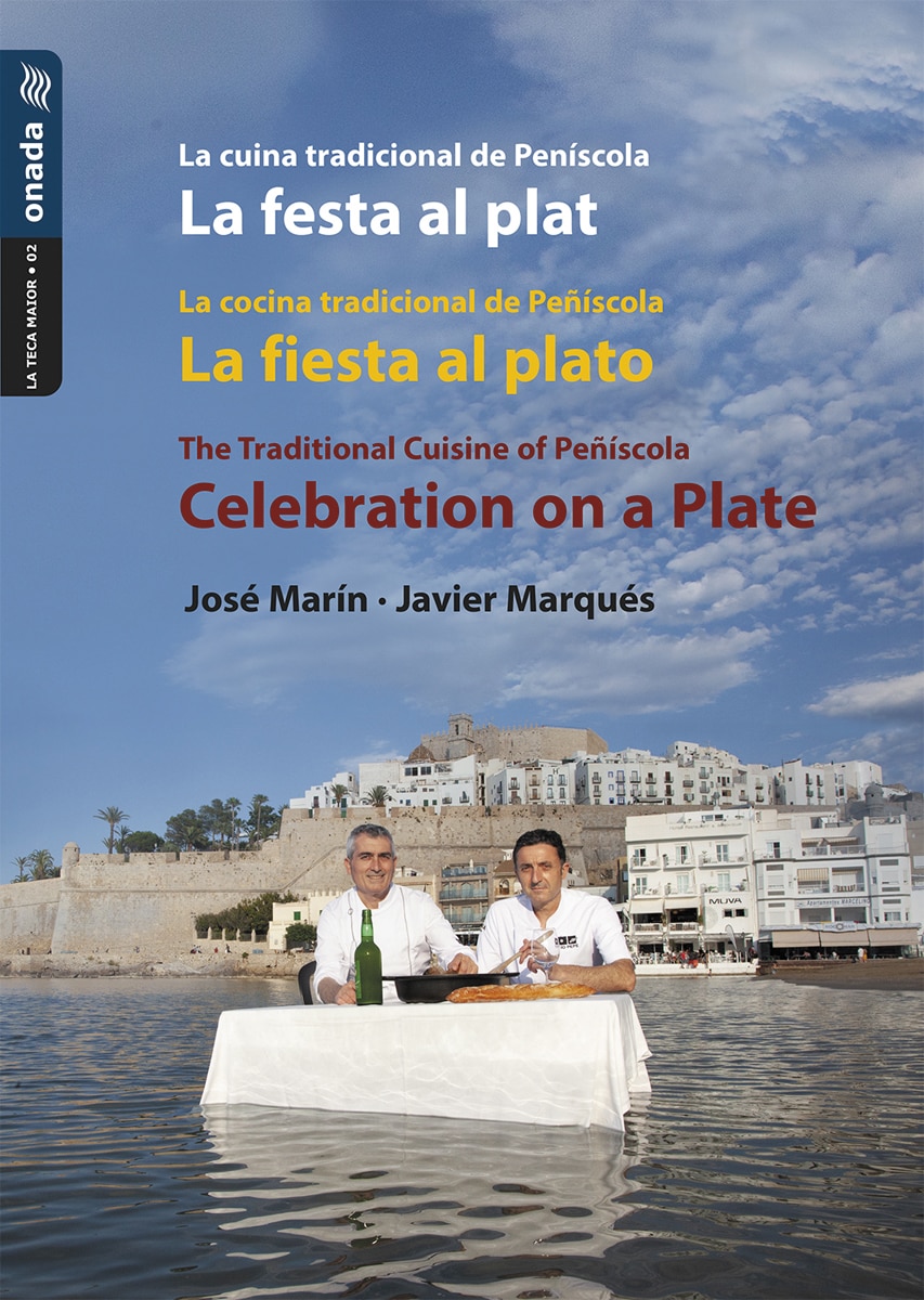 La festa al plat & La fiesta al plato & Celebration on a Plate: La cuina tradicional de Peníscola & La cocina tradicional de Peñíscola & The Traditio 1